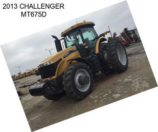 2013 CHALLENGER MT675D