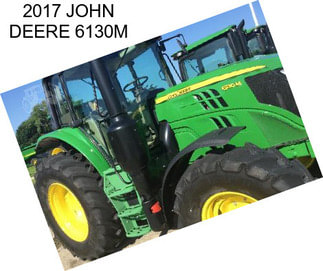 2017 JOHN DEERE 6130M