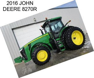 2016 JOHN DEERE 8270R