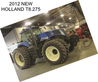 2012 NEW HOLLAND T8.275