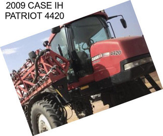 2009 CASE IH PATRIOT 4420