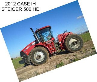 2012 CASE IH STEIGER 500 HD