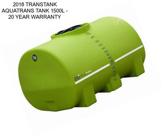 2018 TRANSTANK AQUATRANS TANK 1500L - 20 YEAR WARRANTY