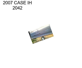 2007 CASE IH 2042