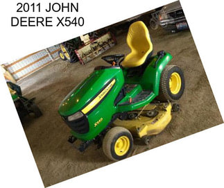 2011 JOHN DEERE X540