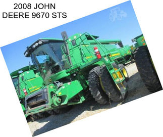 2008 JOHN DEERE 9670 STS