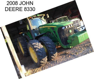 2008 JOHN DEERE 8330