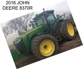 2016 JOHN DEERE 8370R