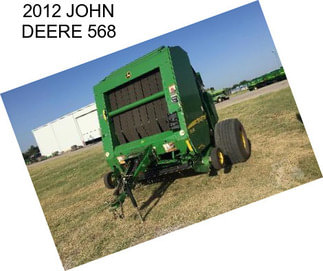 2012 JOHN DEERE 568