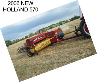 2006 NEW HOLLAND 570