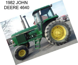 1982 JOHN DEERE 4640