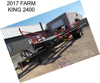 2017 FARM KING 2400