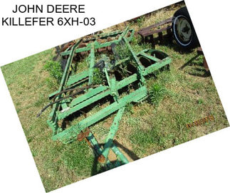 JOHN DEERE KILLEFER 6XH-03