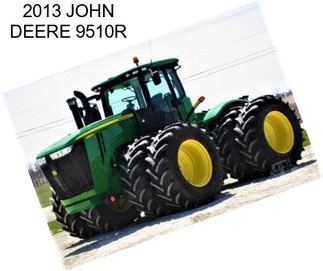 2013 JOHN DEERE 9510R