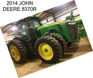 2014 JOHN DEERE 8370R