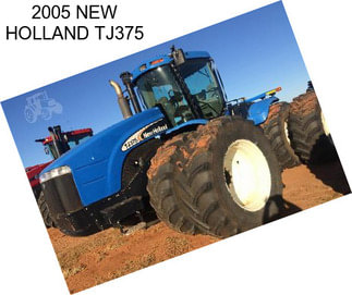 2005 NEW HOLLAND TJ375