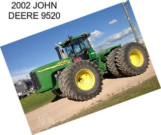2002 JOHN DEERE 9520
