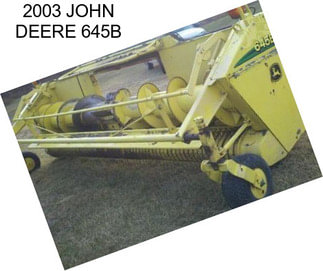 2003 JOHN DEERE 645B