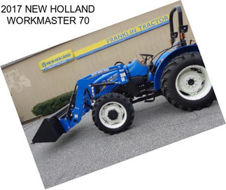 2017 NEW HOLLAND WORKMASTER 70