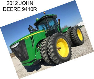 2012 JOHN DEERE 9410R