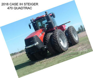 2018 CASE IH STEIGER 470 QUADTRAC