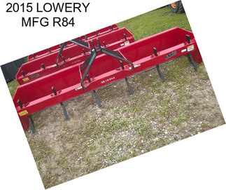 2015 LOWERY MFG R84