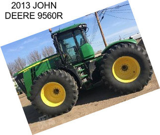 2013 JOHN DEERE 9560R