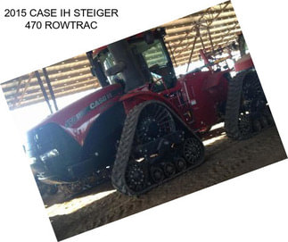 2015 CASE IH STEIGER 470 ROWTRAC