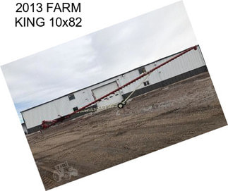 2013 FARM KING 10x82