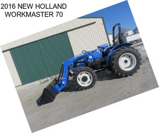 2016 NEW HOLLAND WORKMASTER 70