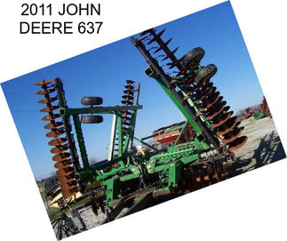 2011 JOHN DEERE 637