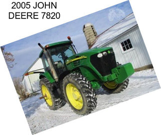 2005 JOHN DEERE 7820