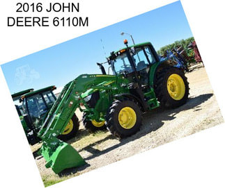 2016 JOHN DEERE 6110M