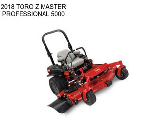 2018 TORO Z MASTER PROFESSIONAL 5000