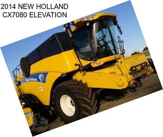 2014 NEW HOLLAND CX7080 ELEVATION