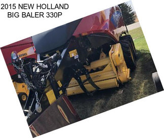 2015 NEW HOLLAND BIG BALER 330P