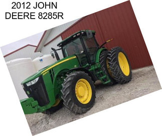 2012 JOHN DEERE 8285R