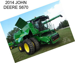 2014 JOHN DEERE S670