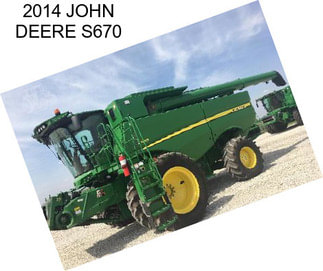 2014 JOHN DEERE S670