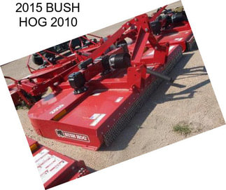 2015 BUSH HOG 2010