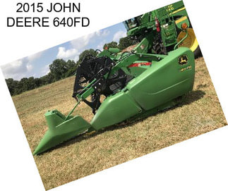 2015 JOHN DEERE 640FD