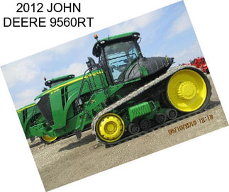 2012 JOHN DEERE 9560RT