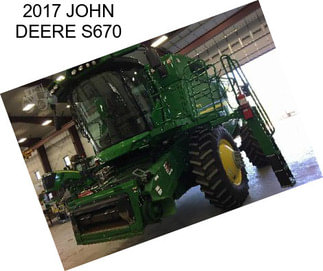 2017 JOHN DEERE S670