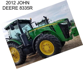 2012 JOHN DEERE 8335R