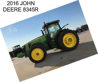 2016 JOHN DEERE 8345R