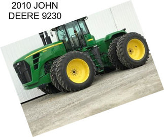 2010 JOHN DEERE 9230