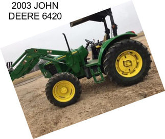 2003 JOHN DEERE 6420