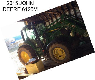 2015 JOHN DEERE 6125M