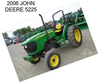 2006 JOHN DEERE 5225