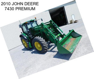 2010 JOHN DEERE 7430 PREMIUM